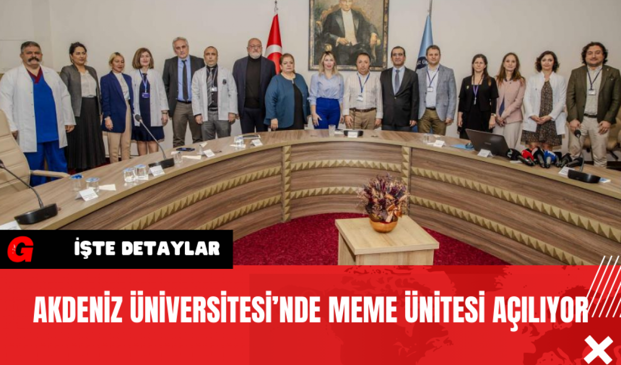 Akdeniz Üniversitesi’nde Meme Ünitesi Açılıyor