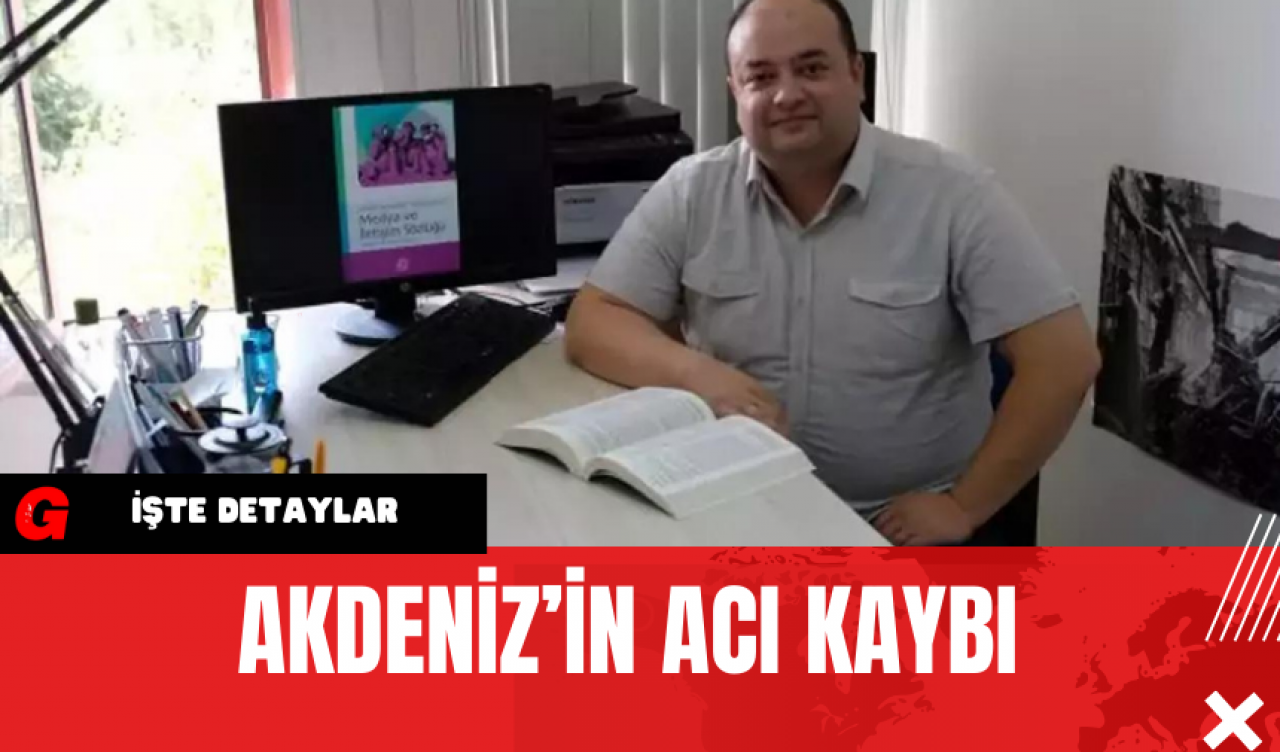 Akdeniz’in acı kaybı