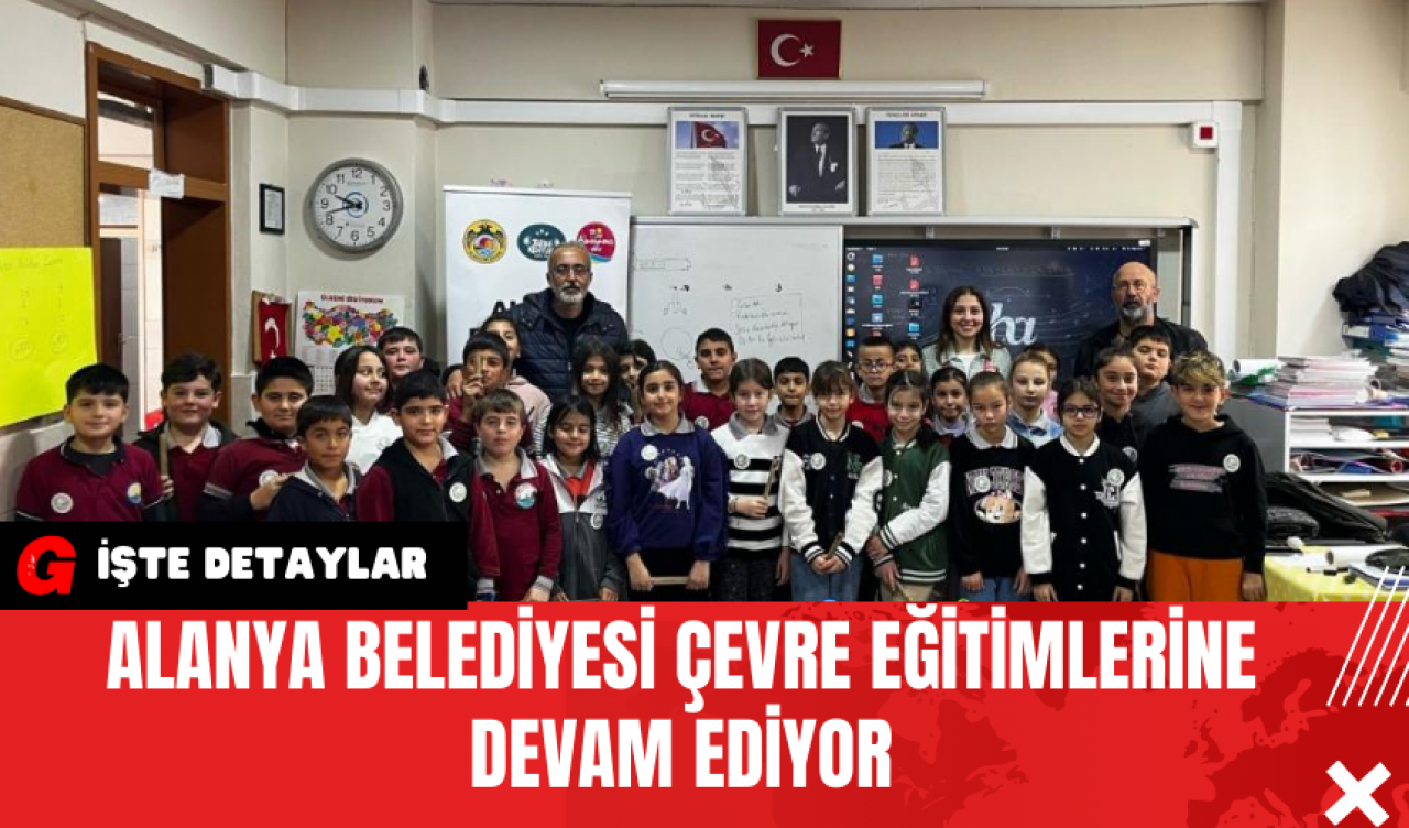 Alanya Belediyesi Çevre Eğitimlerine Devam Ediyor