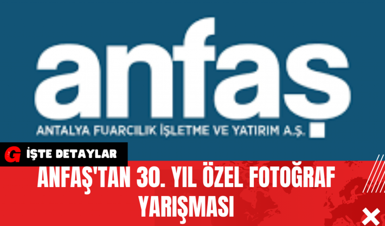 ANFAŞ'tan 30. Yıl Özel Fotoğraf Yarışması