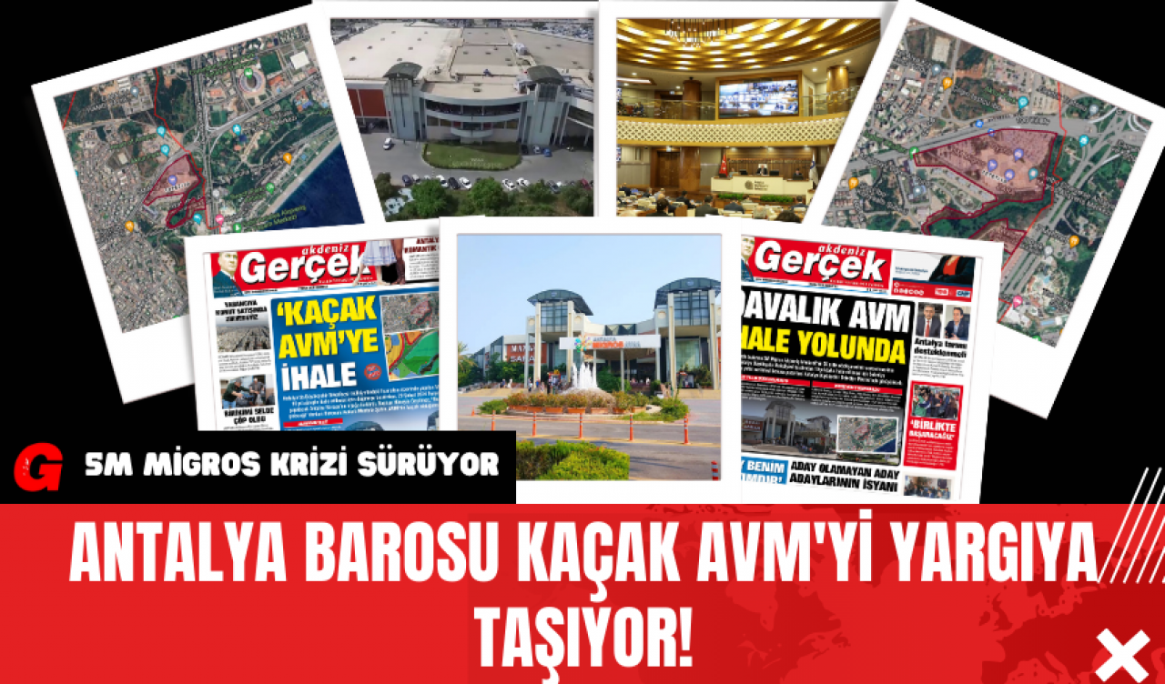 Antalya Barosu Kaçak AVM'yi Yargıya Taşıyor!