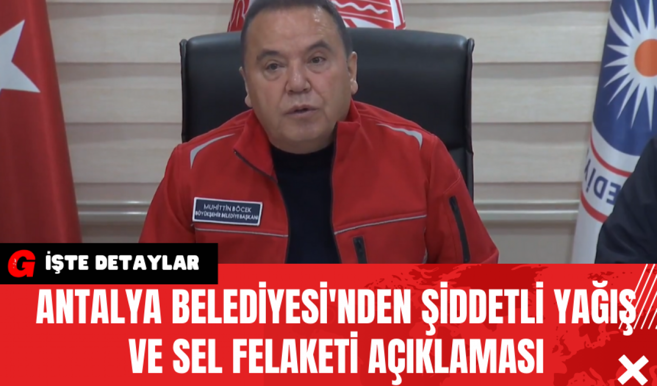 Antalya Belediyesi'nden Şiddetli Yağış ve Sel Felaketi Açıklaması