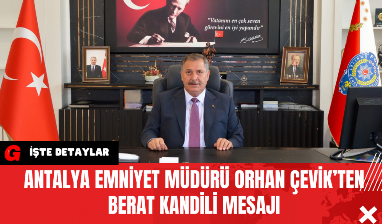 Antalya Emniyet Müdürü Orhan Çevik’ten Berat Kandili Mesajı