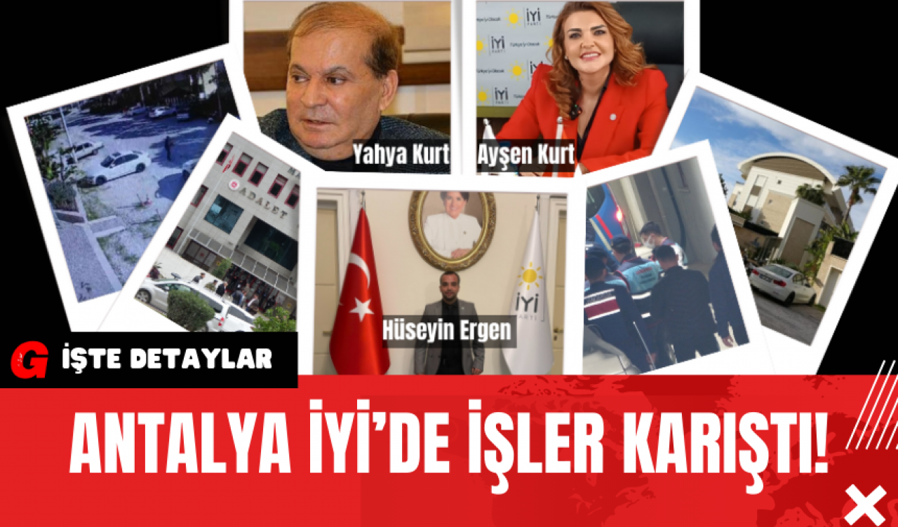 Antalya İYİ’de İşler Karıştı!