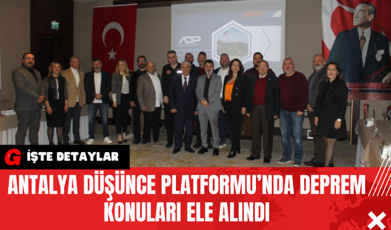 Antalya Düşünce Platformu’nda Deprem Konuları Ele Alındı