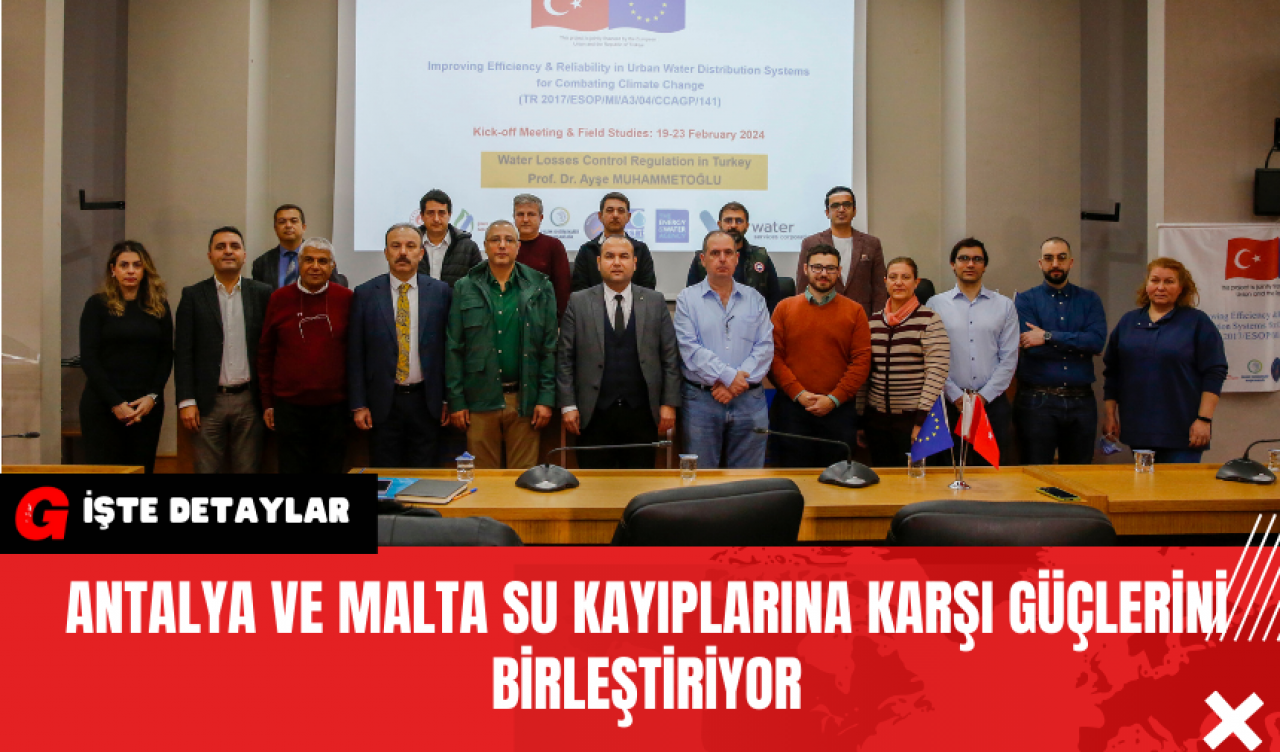 Antalya ve Malta Su Kayıplarına Karşı Güçlerini Birleştiriyor