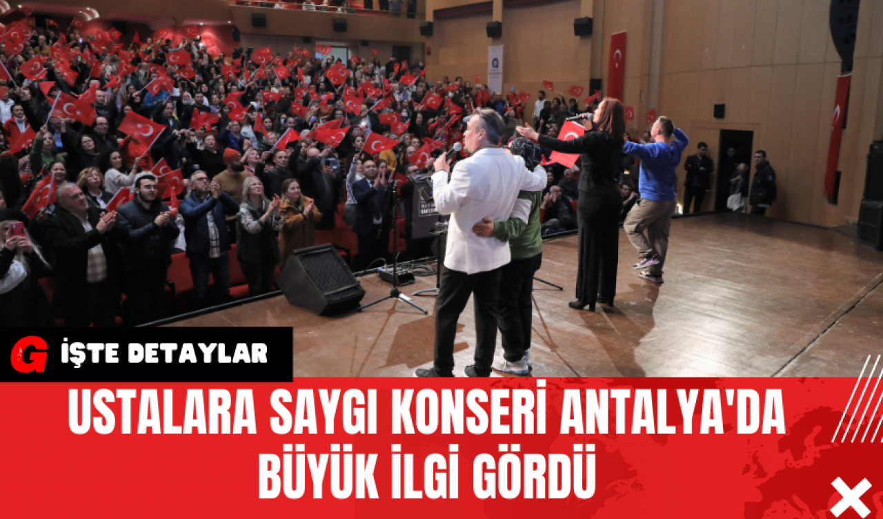 Ustalara Saygı Konseri Antalya'da Büyük İlgi Gördü