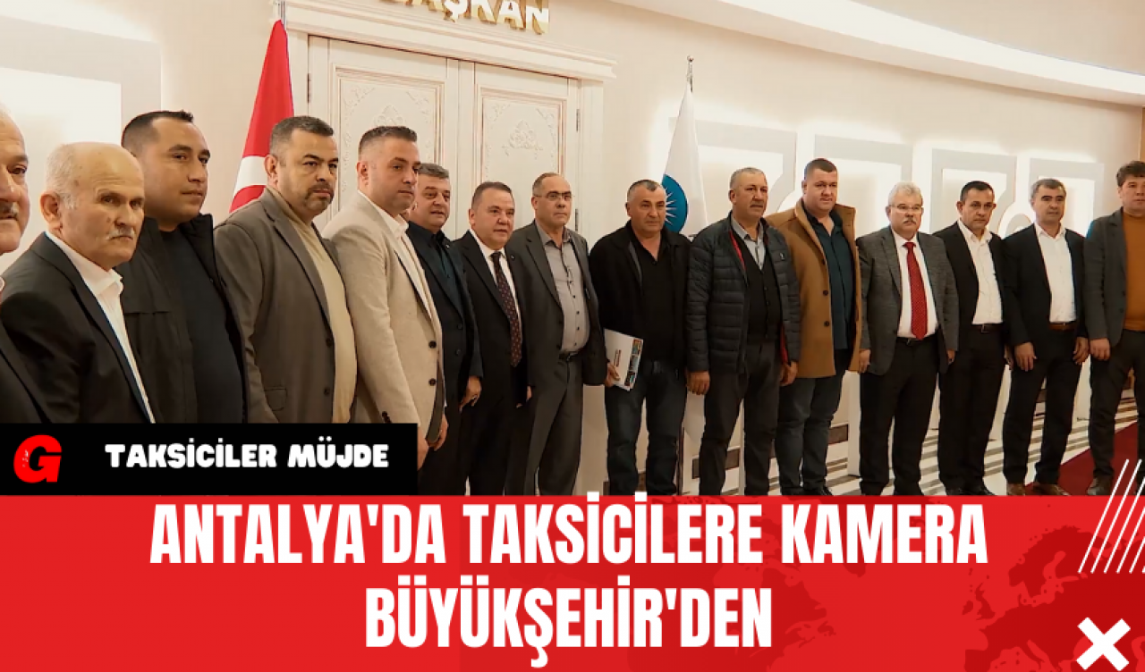 Antalya'da Taksicilere Kamera Büyükşehir'den