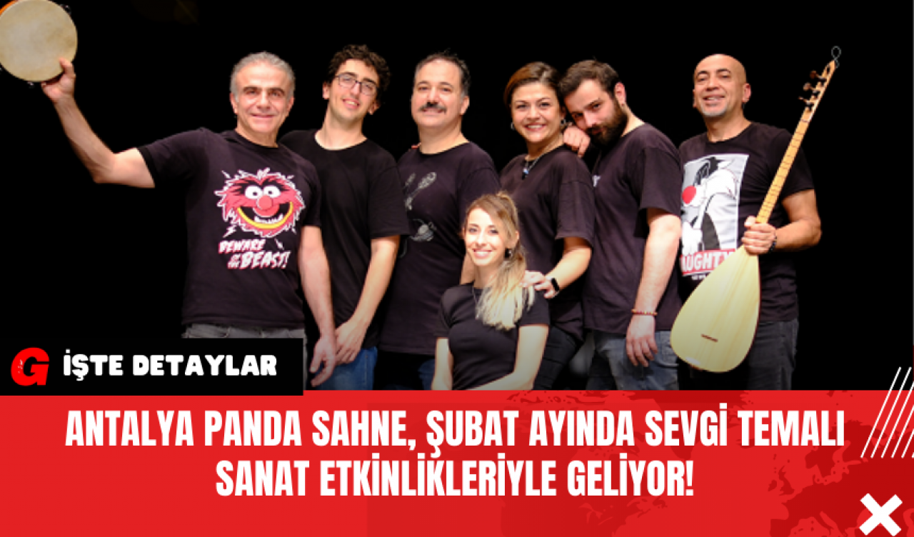 Antalya Panda Sahne, Şubat Ayında Sevgi Temalı Sanat Etkinlikleriyle Geliyor!