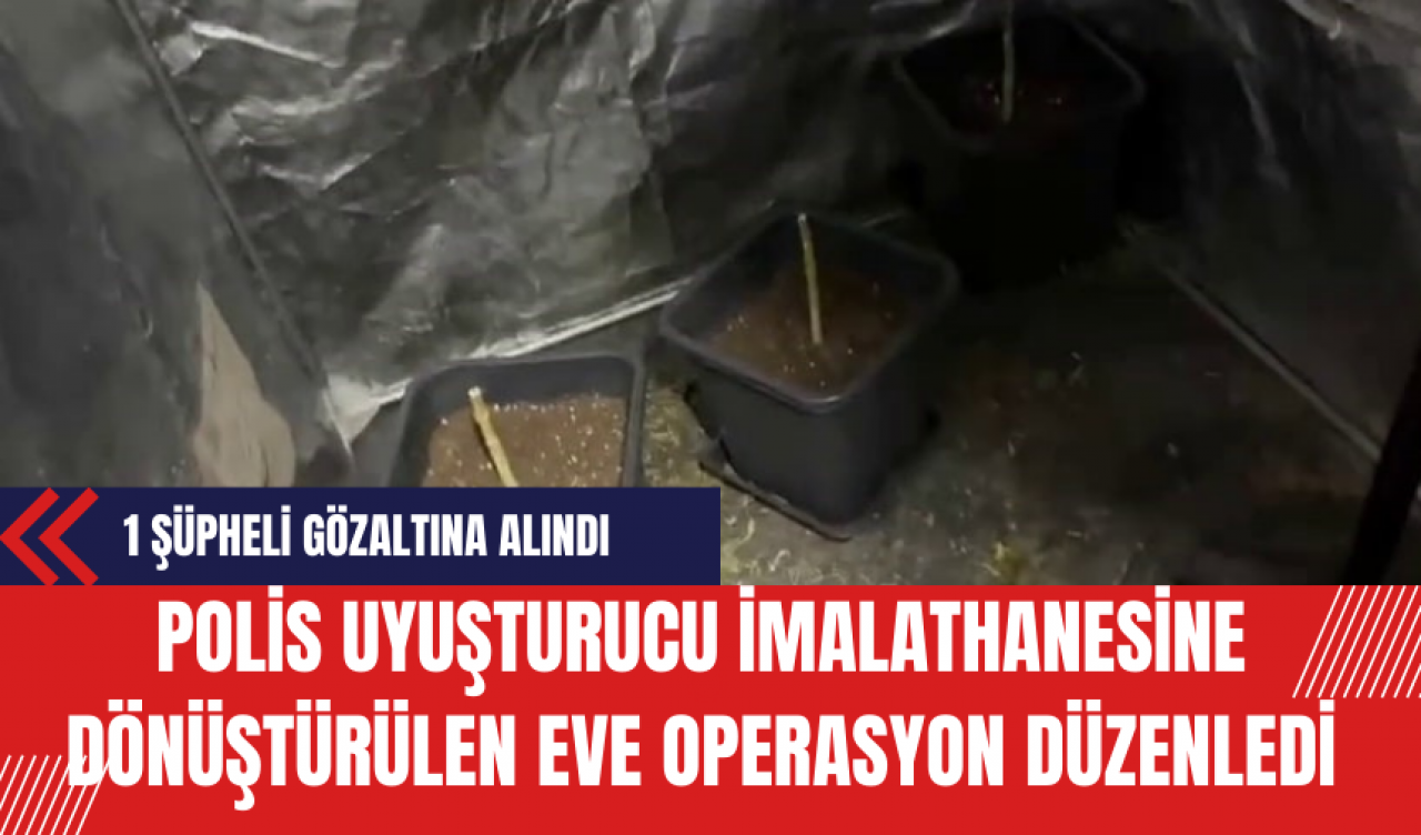 Polis Uy*şturucu İmalathanesine Dönüştürülen Eve Operasyon Düzenledi