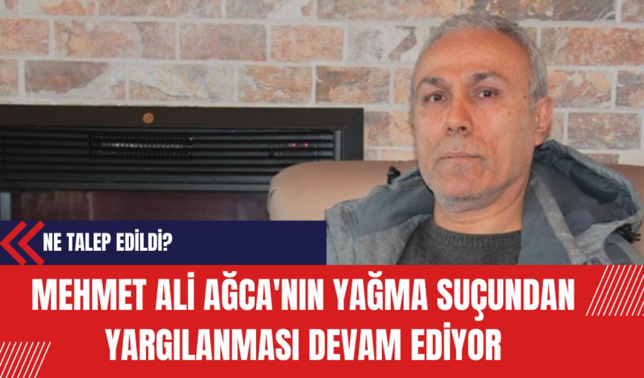 Mehmet Ali Ağca'nın Yağma Suçundan Yargılanması Devam Ediyor