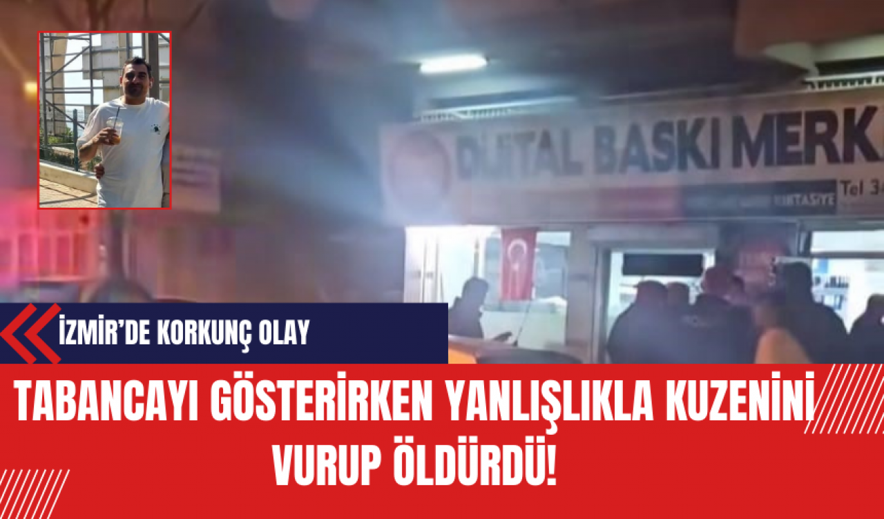 Tabancayı gösterirken yanlışlıkla kuzenini vurup öldürdü!