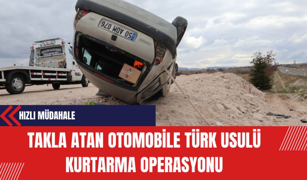 Takla Atan Otomobile Türk Usulü Kurtarma Operasyonu