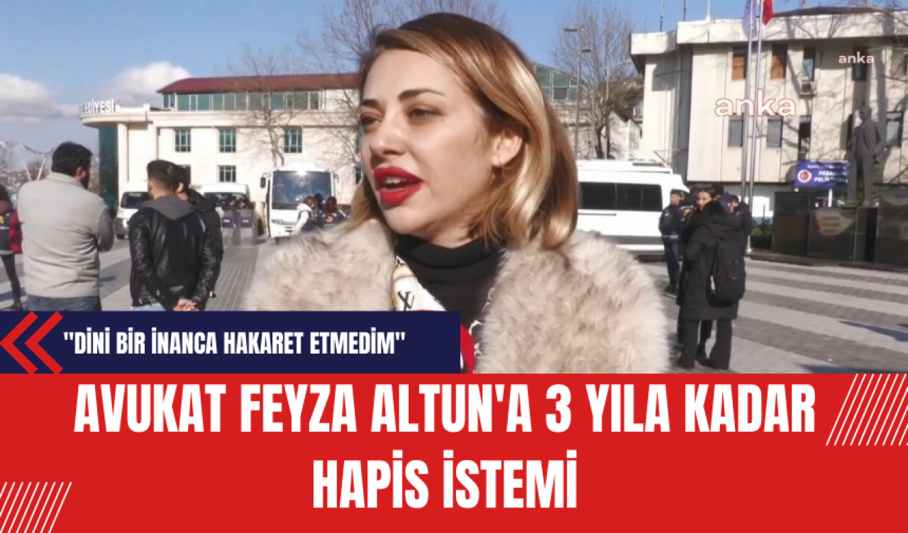 Avukat Feyza Altun'a 3 Yıla Kadar Hapis İstemi