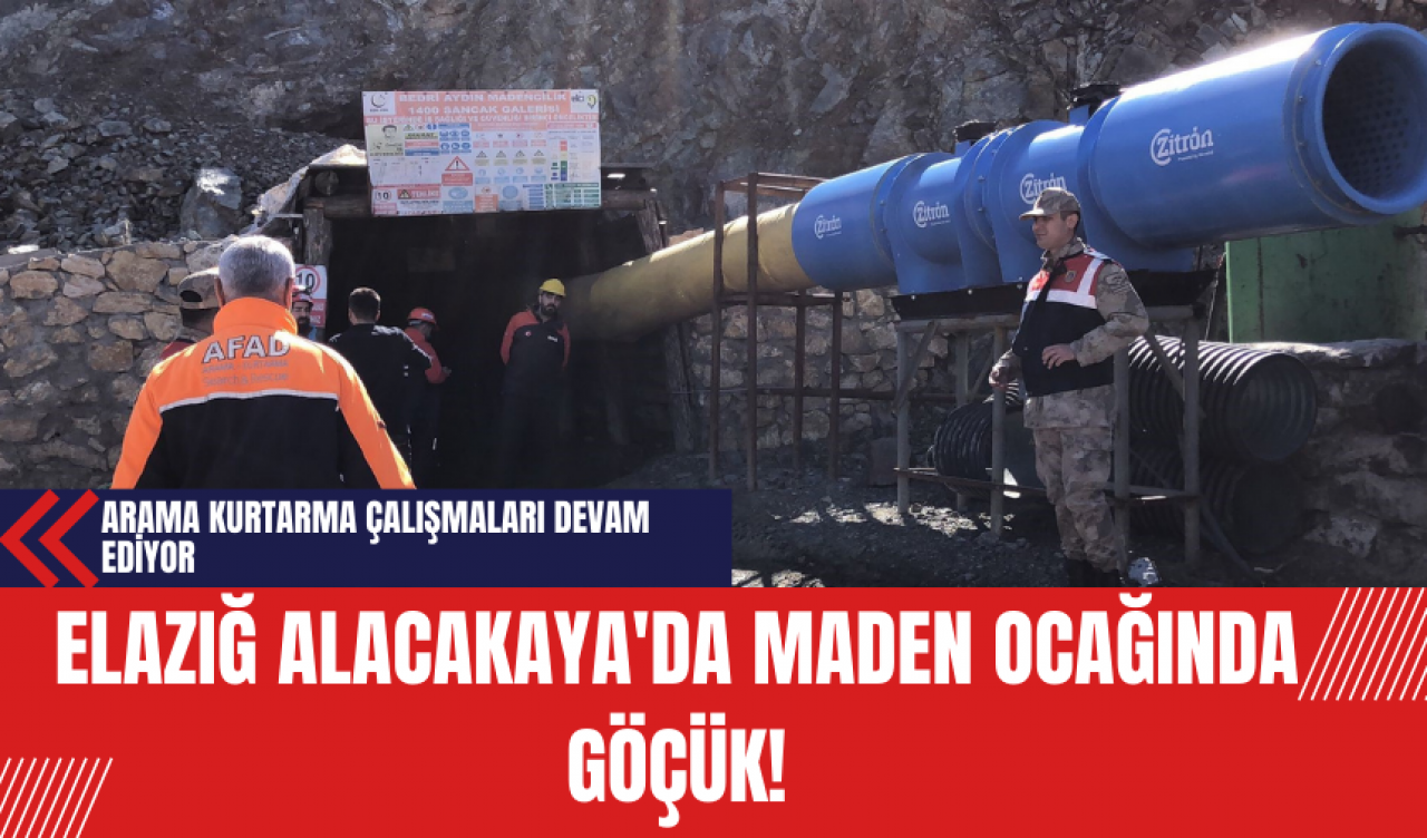 Elazığ Alacakaya'da Maden Ocağında Göçük!