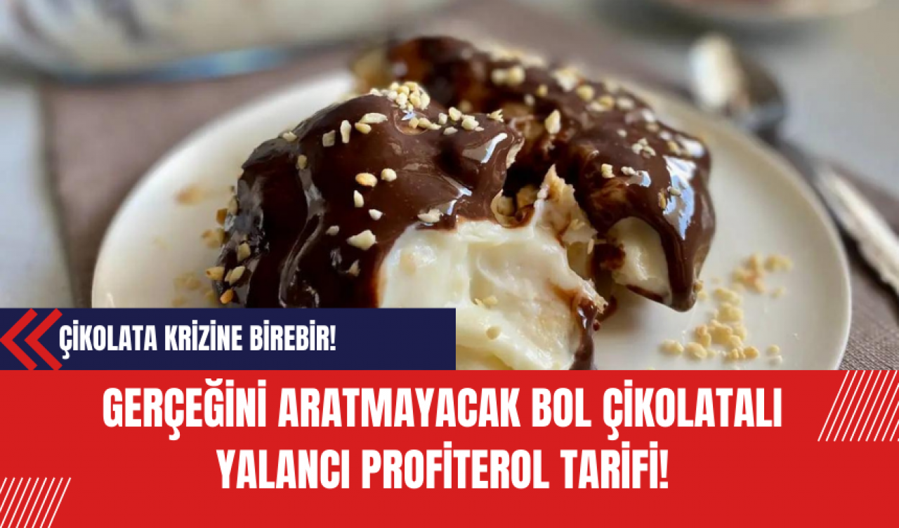 Gerçeğini Aratmayacak Bol Çikolatalı Yalancı Profiterol Tarifi! Çikolata Krizine Birebir!