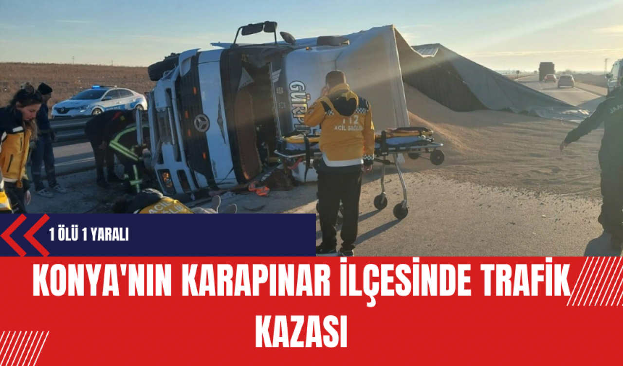 Konya'nın Karapınar ilçesinde Trafik Kazası: 1 Ölü 1 Yaralı