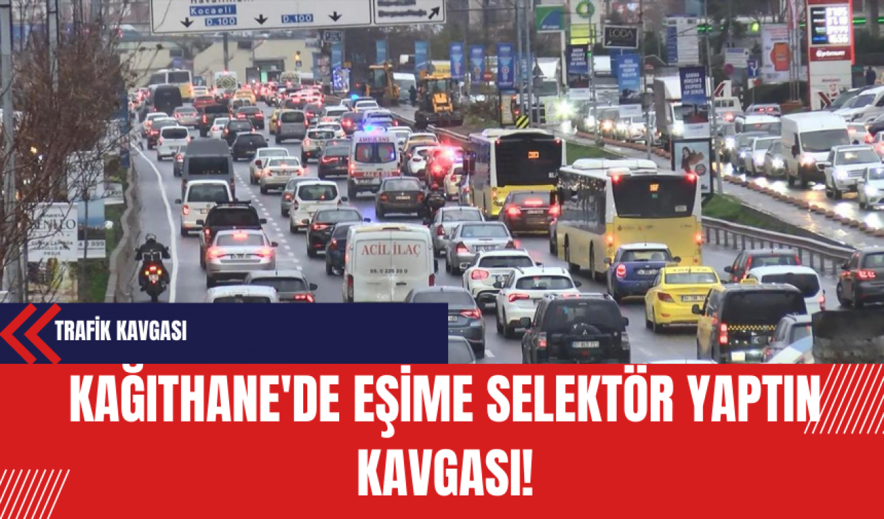 Kağıthane'de Eşime Selektör Yaptın Kavgası!