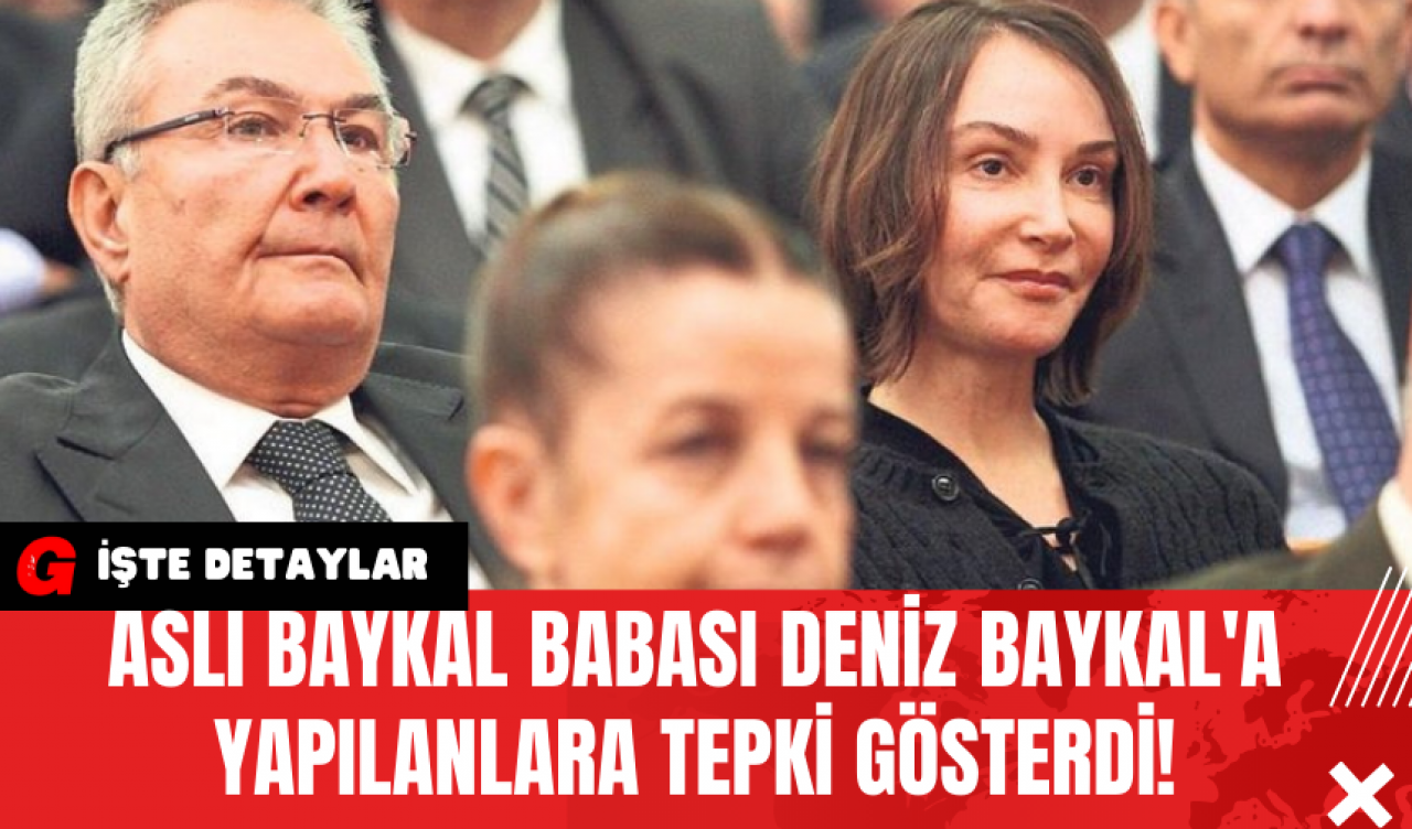 Aslı Baykal Babası Deniz Baykal'a Yapılanlara Tepki Gösterdi!