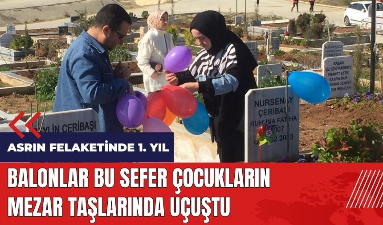 Balonlar bu sefer çocukların mezar taşlarında uçuştu