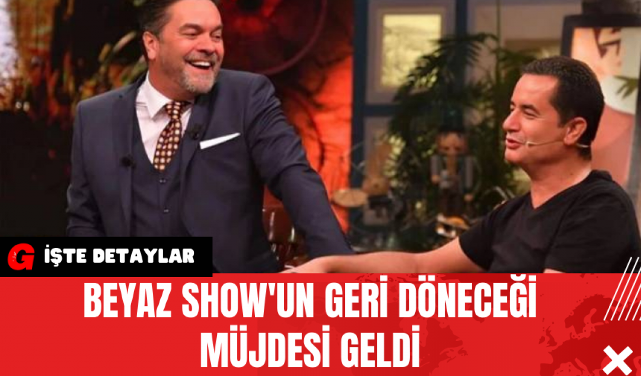 Beyaz Show'un Geri Döneceği Müjdesi Geldi