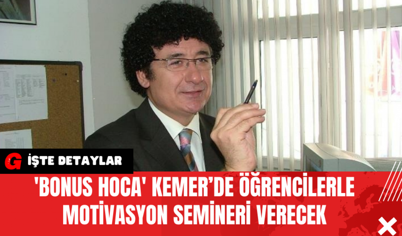 'Bonus Hoca' Kemer’de Öğrencilerle Motivasyon Semineri Verecek