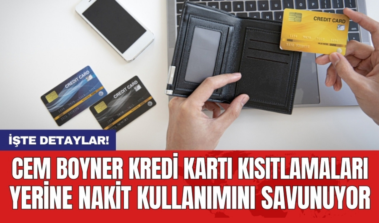 Cem Boyner kredi kartı kısıtlamaları yerine nakit kullanımını savunuyor