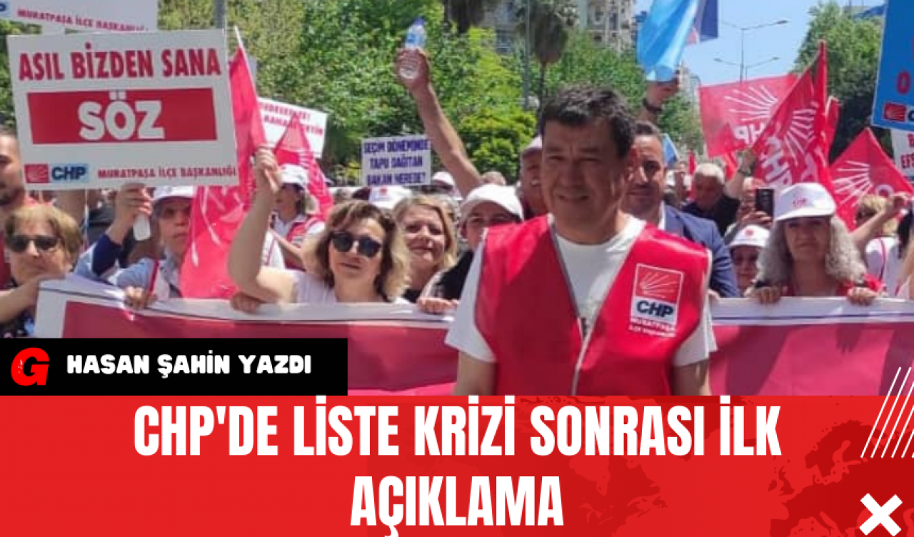 CHP'de Liste Krizi Sonrası İlk Açıklama