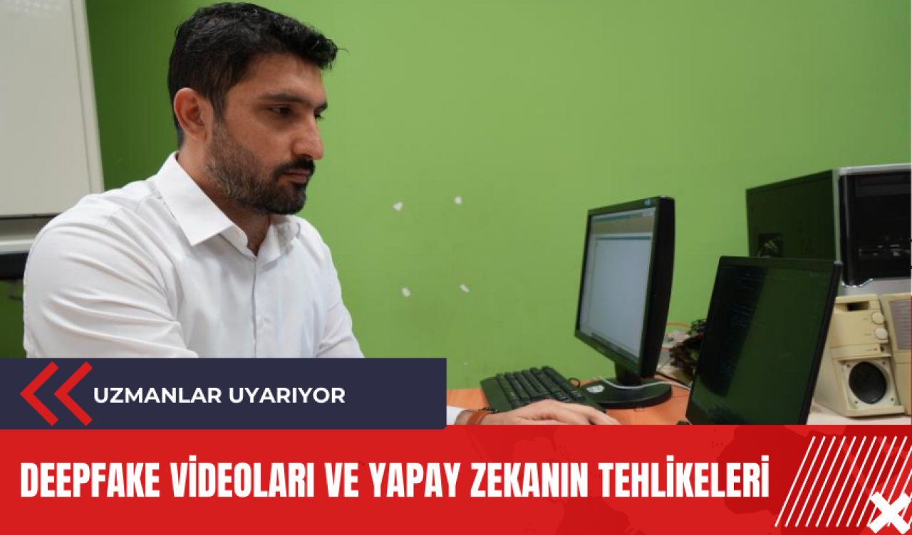 Deepfake videoları ve yapay zekanın tehlikeleri: Uzmanlar uyarıyor