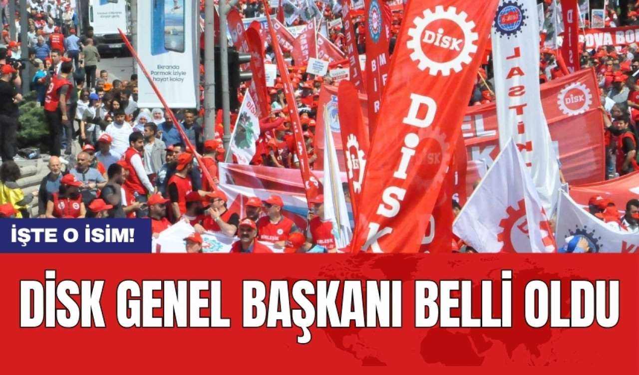 DİSK Genel Başkanı belli oldu