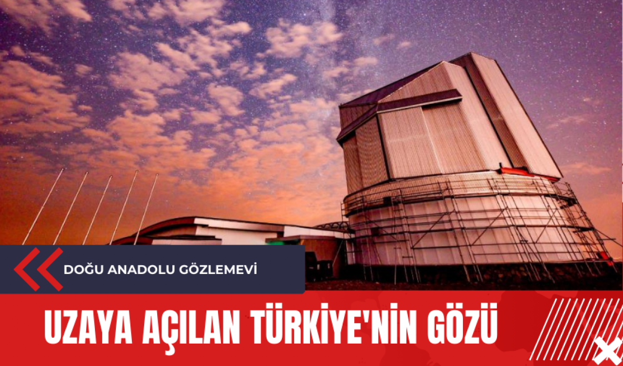 Doğu Anadolu Gözlemevi: Uzaya açılan Türkiye'nin gözü