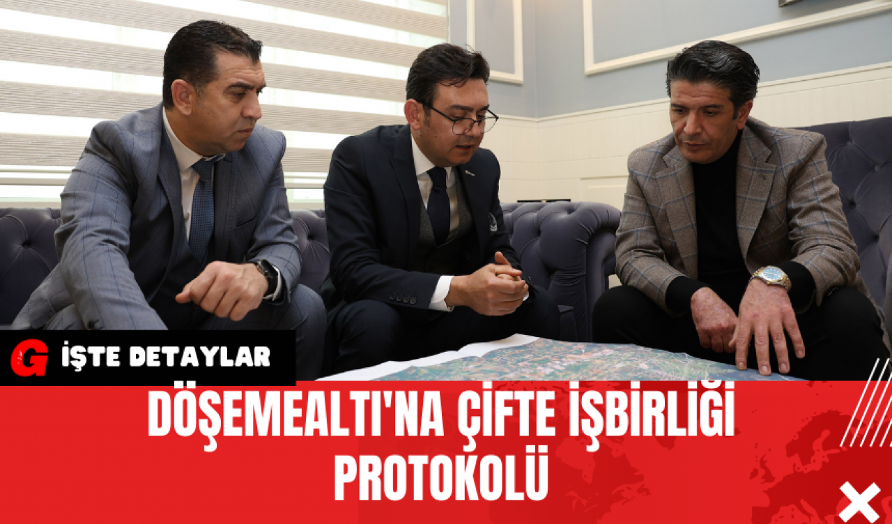 Döşemealtı'na Çifte İşbirliği Protokolü