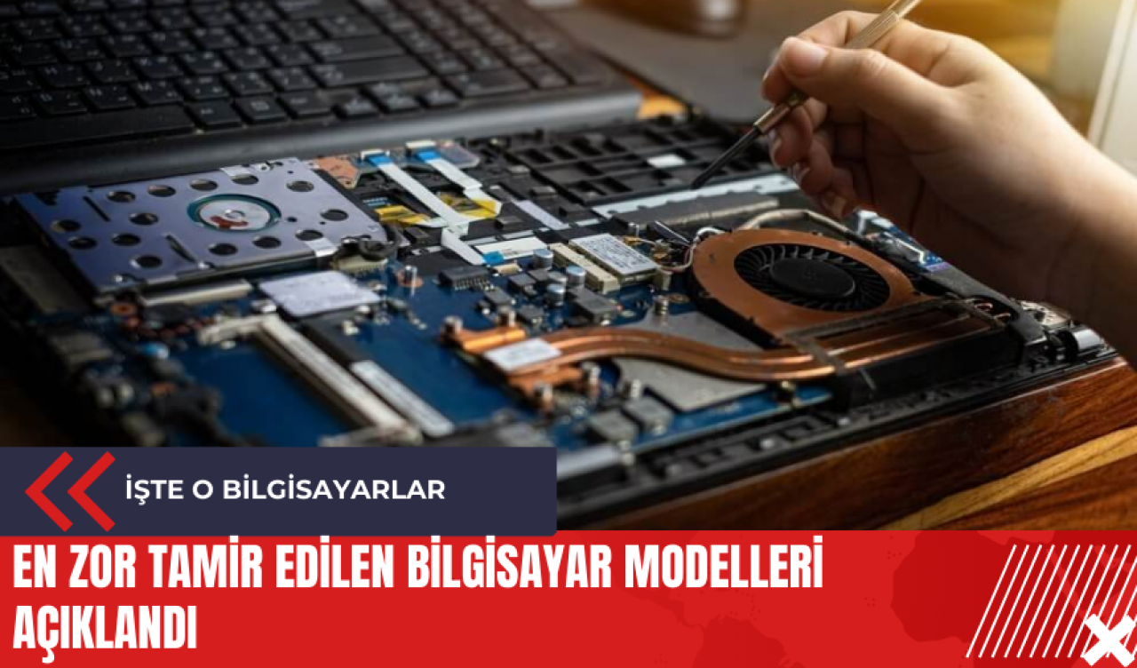 En zor tamir edilen bilgisayar modelleri açıklandı