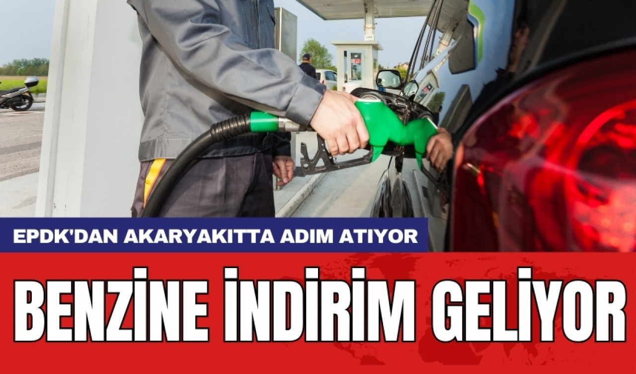 EPDK'dan akaryakıtta adım atıyor: Benzine indirim geliyor