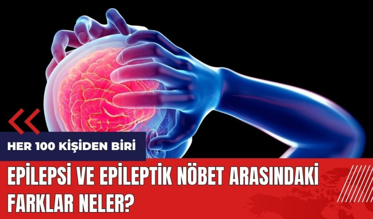 Epilepsi ve Epileptik nöbet arasındaki farklar neler?