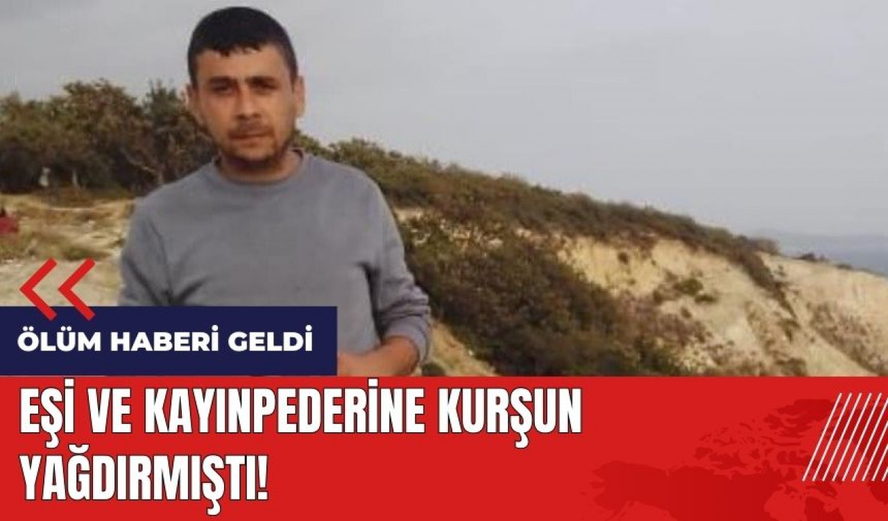 Eşi ve kayınpederine kurşun yağdırmıştı! Başından vurulmuş halde bulundu