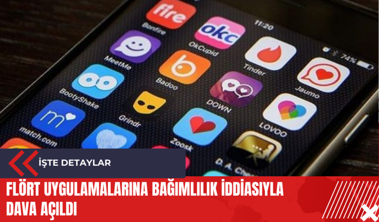 Flört uygulamalarına bağımlılık iddiasıyla dava açıldı