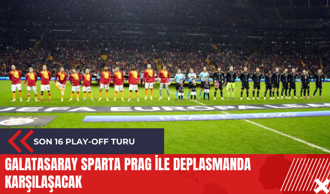 Galatasaray Sparta Prag ile deplasmanda karşılaşacak