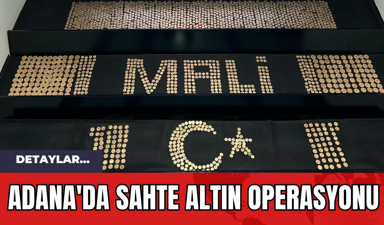 Adana'da Sahte Altın Operasyonu