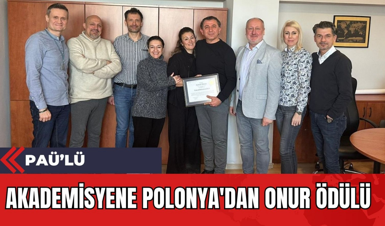 PAÜ’lü Akademisyene Polonya'dan Onur Ödülü