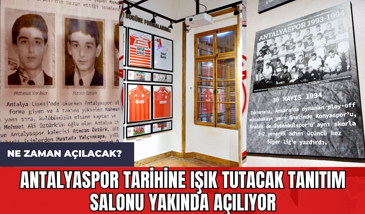 Antalyaspor Tarihine Işık Tutacak Tanıtım Salonu Yakında Açılıyor!