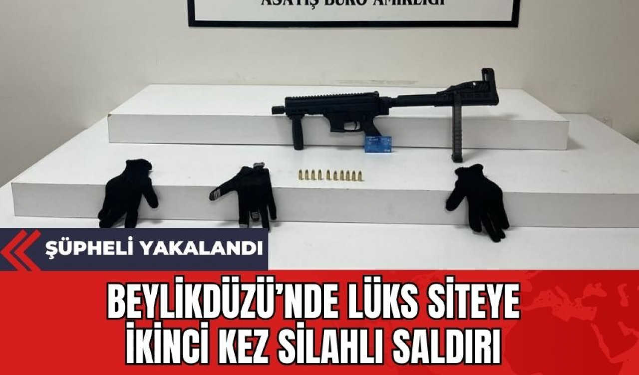 Beylikdüzü’nde Lüks Siteye İkinci Kez Silahlı Saldırı: Şüpheli Yakalandı