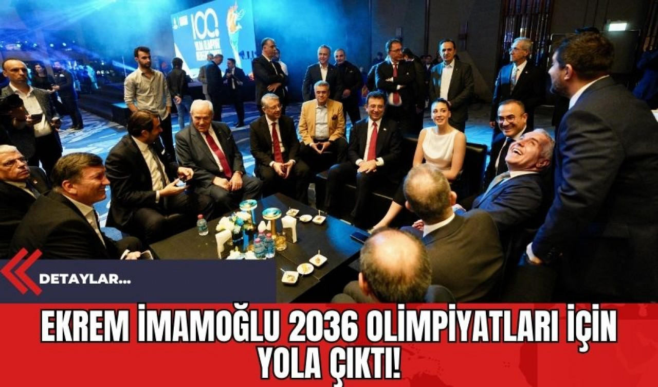 Ekrem İmamoğlu 2036 Olimpiyatları İçin Yola Çıktı!