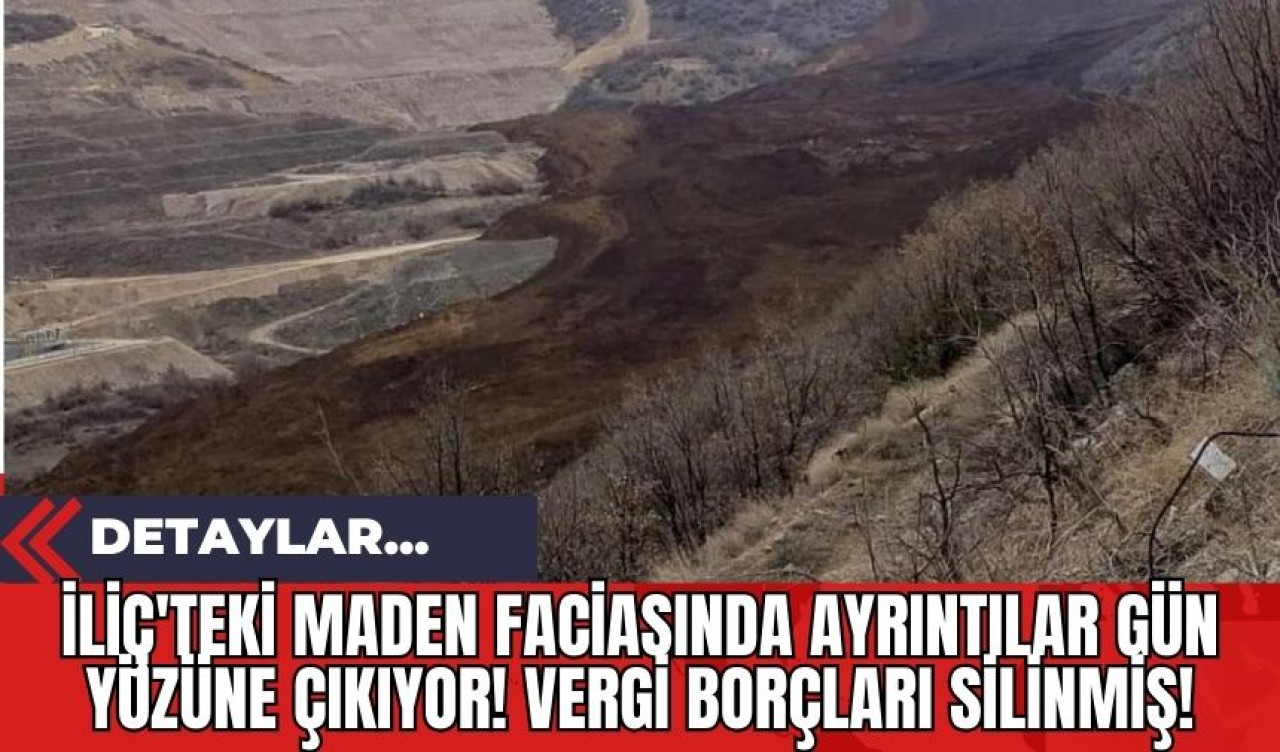 İliç'teki Maden Faciasında Ayrıntılar Gün Yüzüne Çıkıyor! Vergi Borçları Silinmiş!