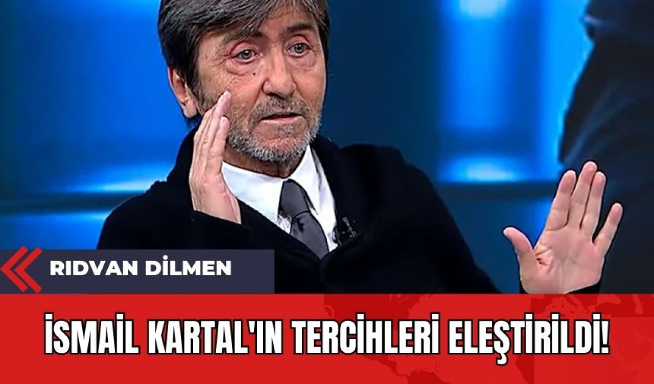 Rıdvan Dilmen: İsmail Kartal'ın Tercihleri Eleştirildi!