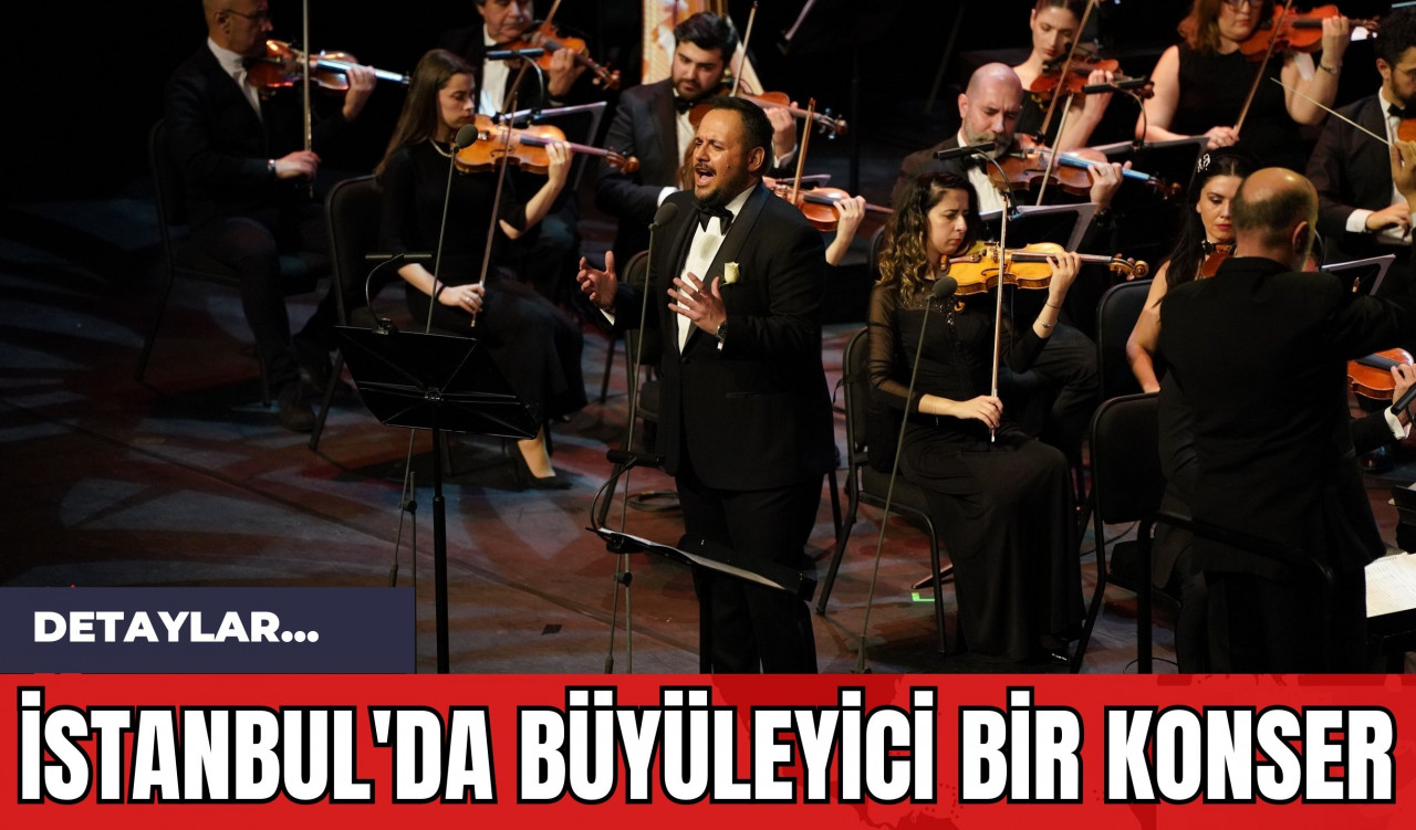 İstanbul'da Büyüleyici Bir Konser