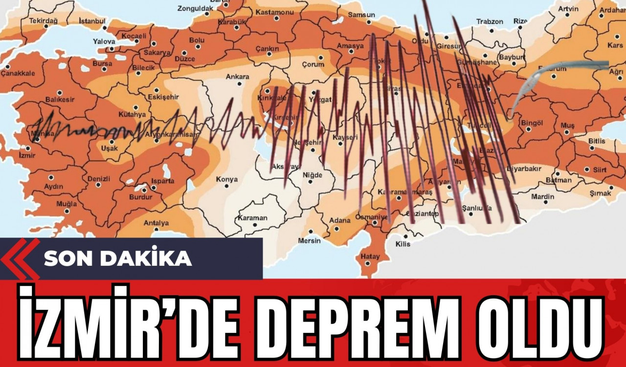 Son Dakika İzmir’de Deprem Oldu