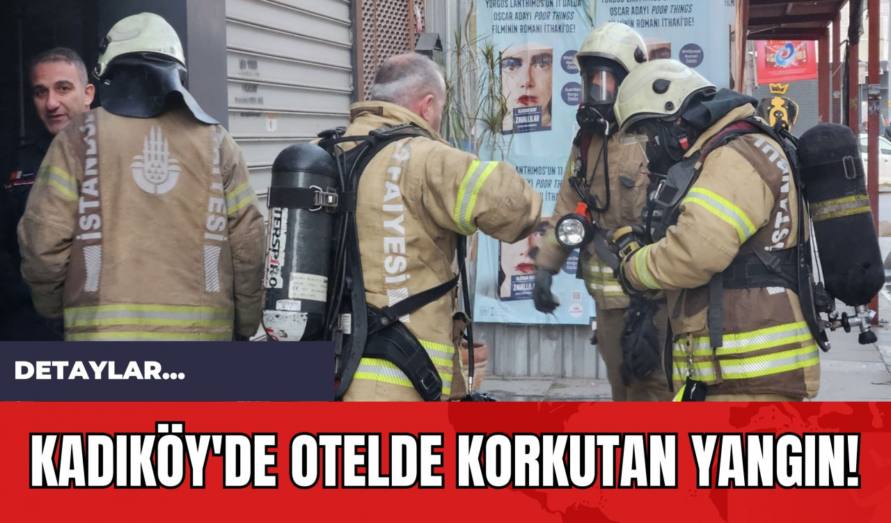 Kadıköy'de otelde korkutan yangın!