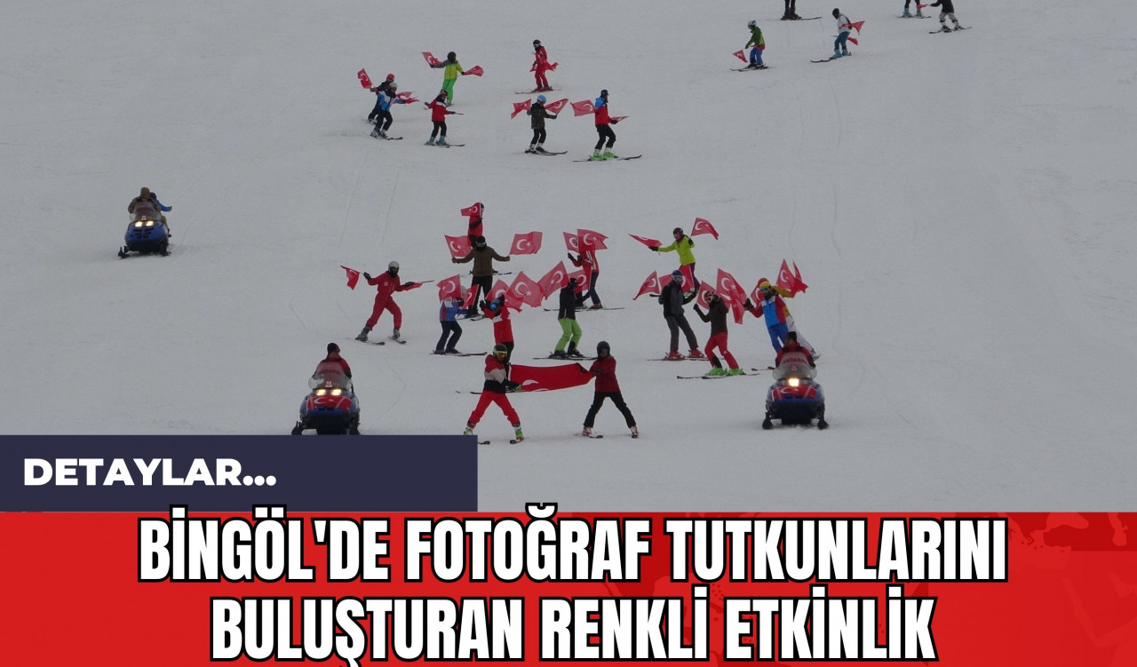 Bingöl'de Fotoğraf Tutkunlarını Buluşturan Renkli Etkinlik