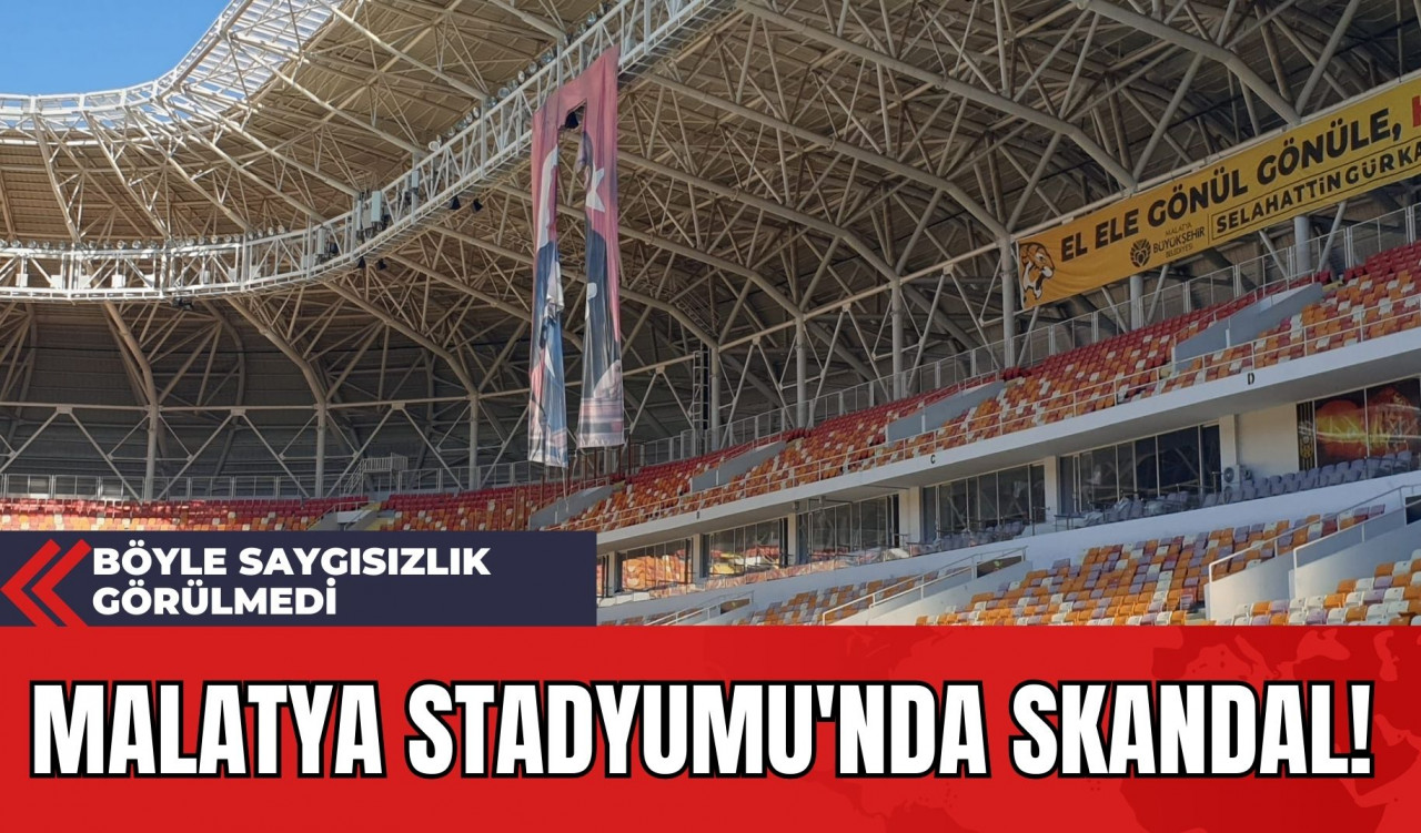 Malatya Stadyumu'nda Skandal! Böyle Saygısızlık Görülmedi